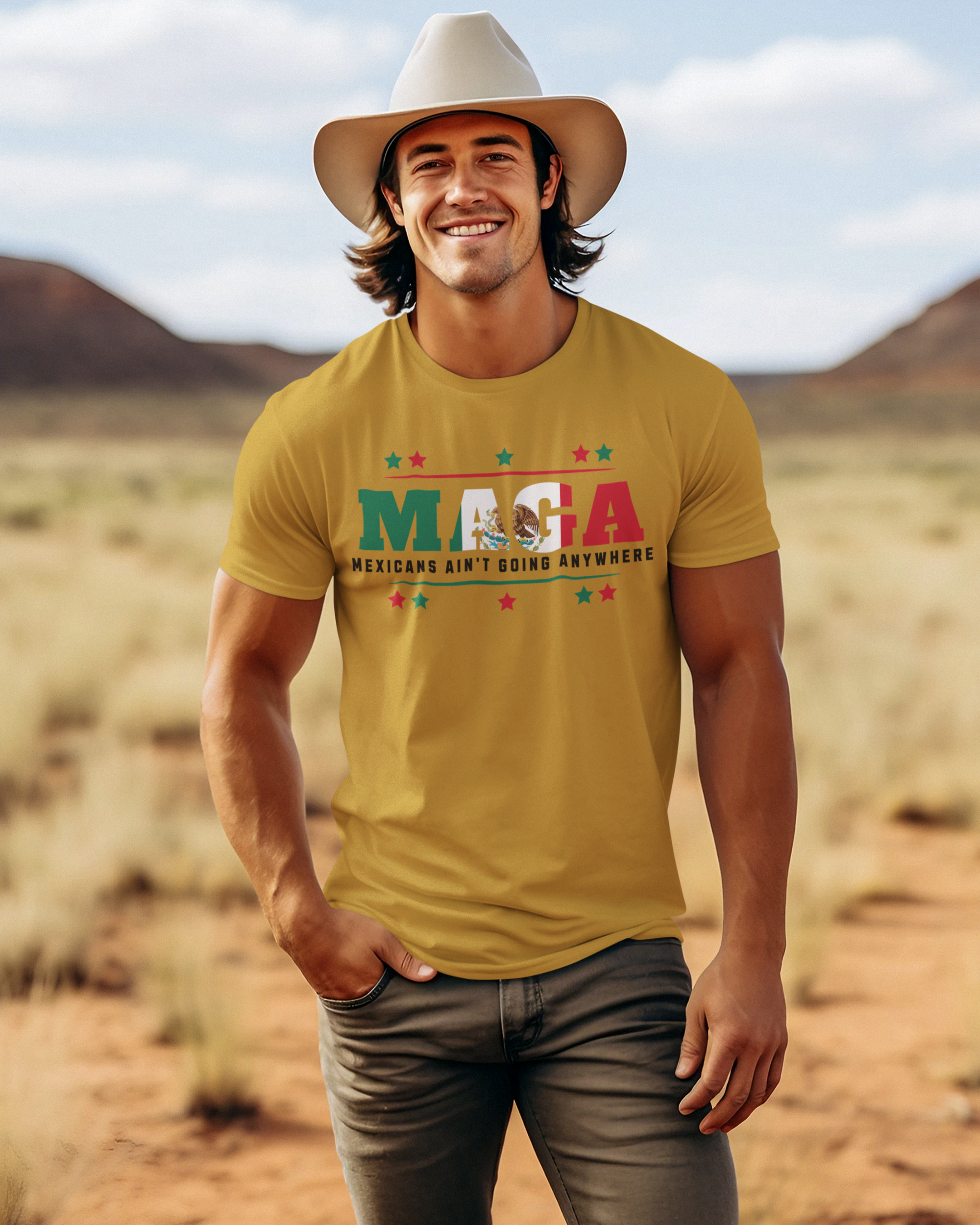 Mexicans Ain't Going Anywhere T-shirt | Latino Funny Viral Tees | 3 Colors